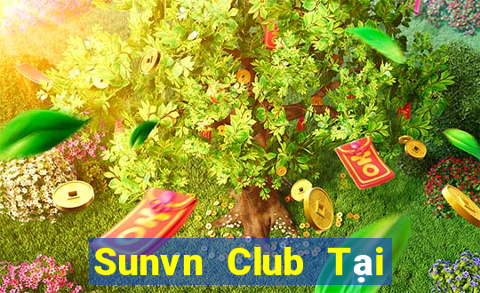 Sunvn Club Tại Game Bài Đổi Thưởng Sinh Tử