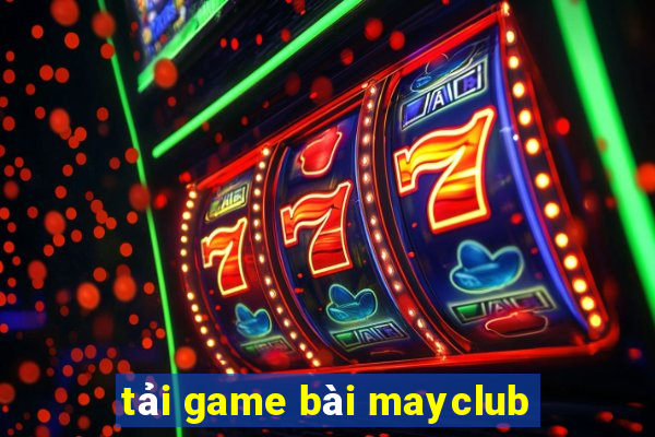 tải game bài mayclub