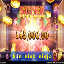 bán nick ninja school online