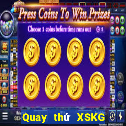 Quay thử XSKG ngày 9