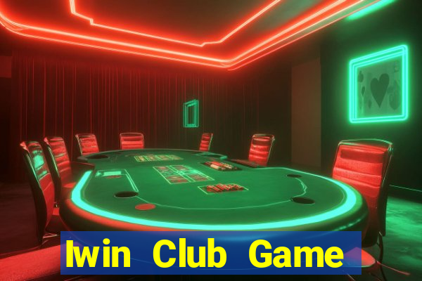 Iwin Club Game Bài Đổi Thưởng B52