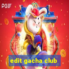 edit gacha club