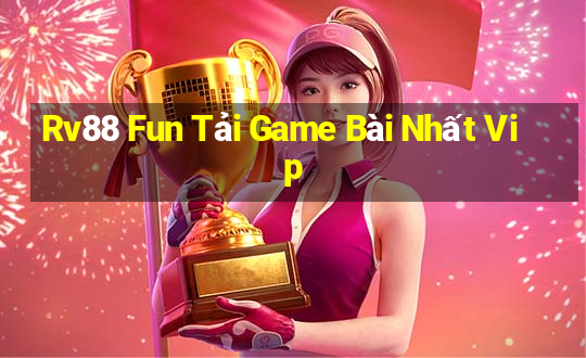 Rv88 Fun Tải Game Bài Nhất Vip