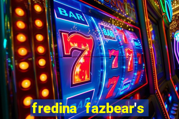 fredina fazbear's night club.