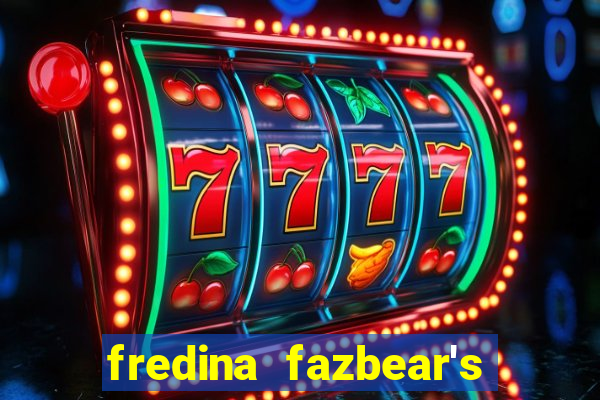 fredina fazbear's night club.