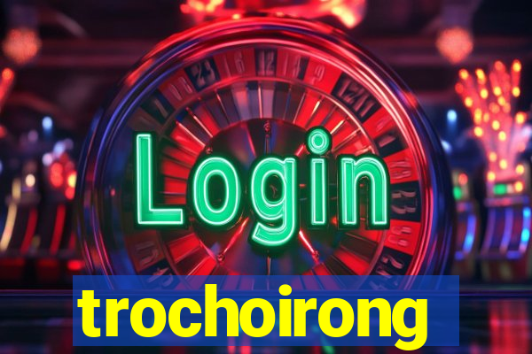 trochoirong