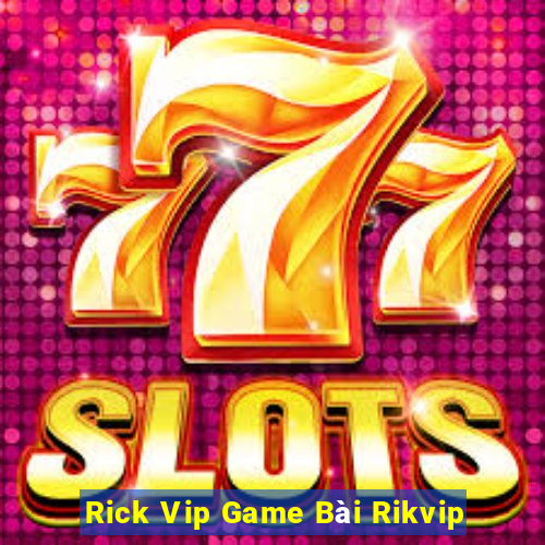 Rick Vip Game Bài Rikvip