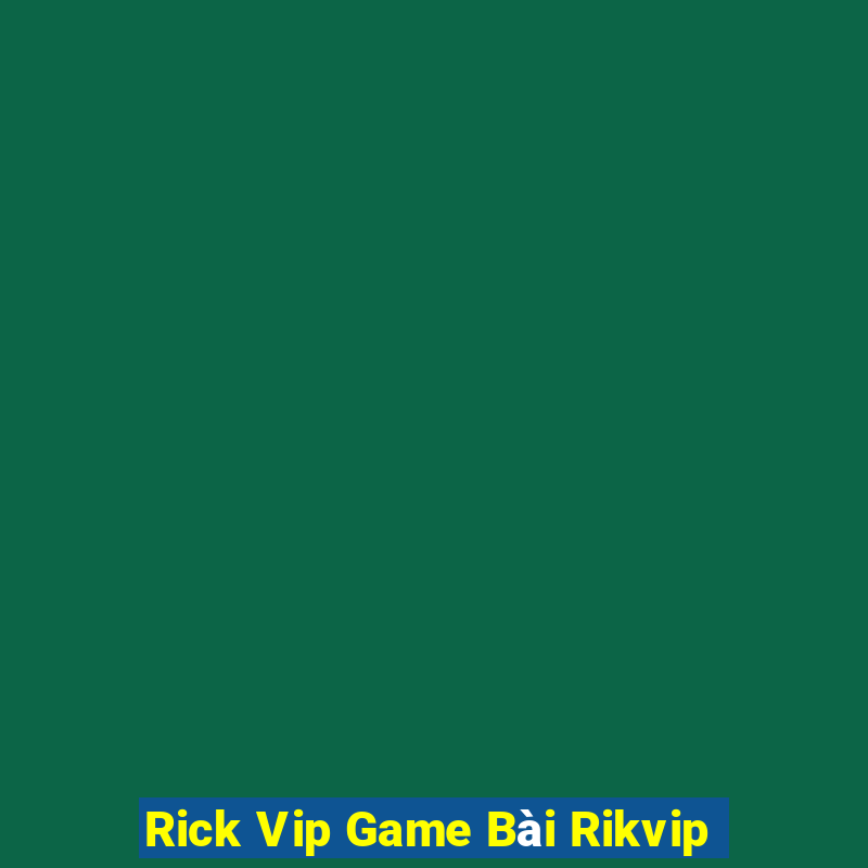 Rick Vip Game Bài Rikvip