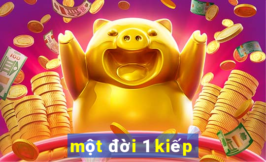 một đời 1 kiếp