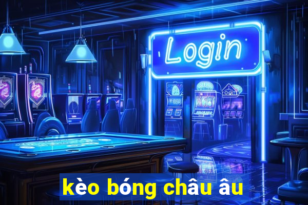 kèo bóng châu âu