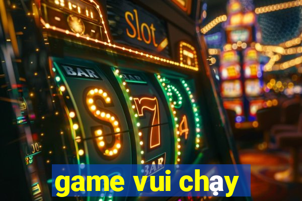 game vui chạy