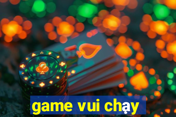 game vui chạy