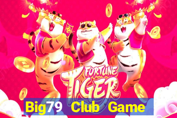 Big79 Club Game Bài Phỏm