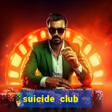 suicide club   hội tự tử