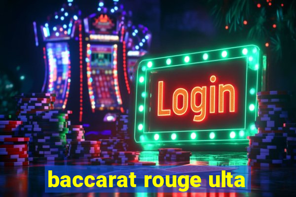 baccarat rouge ulta