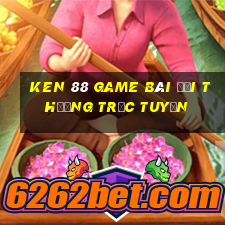 Ken 88 Game Bài Đổi Thưởng Trực Tuyến