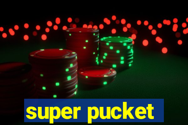 super pucket