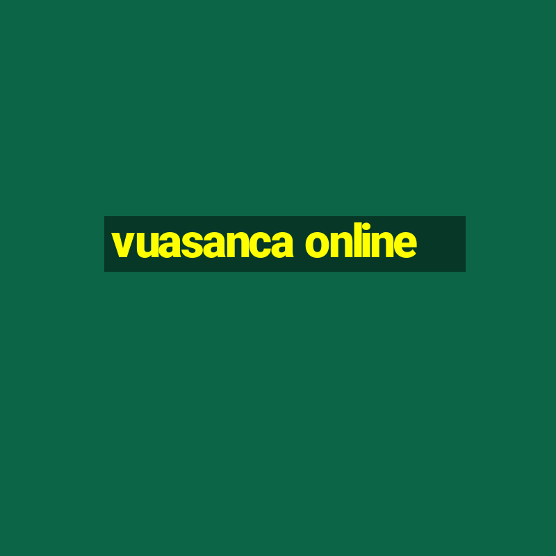 vuasanca online