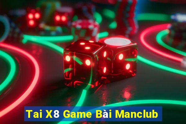 Tai X8 Game Bài Manclub