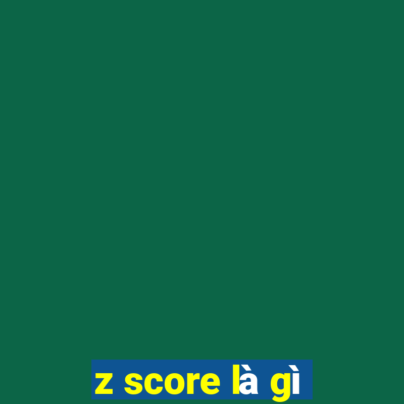 z score là gì