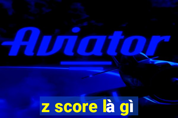 z score là gì