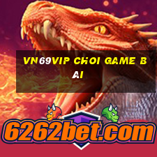 Vn69Vip Choi Game Bài