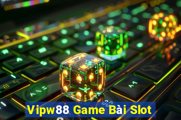 Vipw88 Game Bài Slot