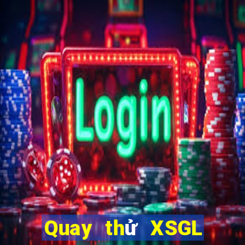 Quay thử XSGL ngày 14