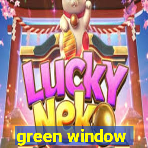 green window