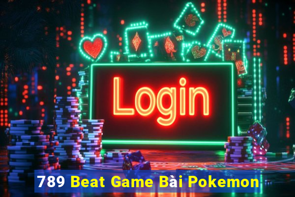 789 Beat Game Bài Pokemon