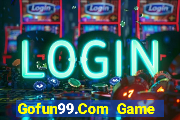 Gofun99.Com Game Bài Phái Mạnh