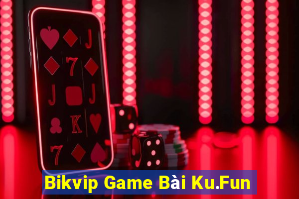 Bikvip Game Bài Ku.Fun