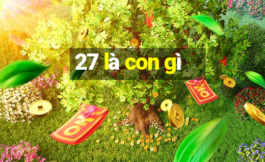 27 là con gì