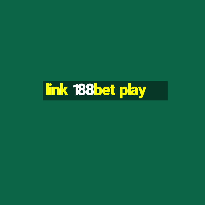 link 188bet play