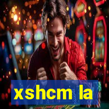 xshcm la