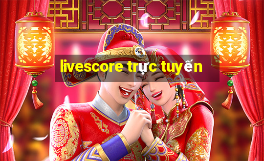 livescore trực tuyến