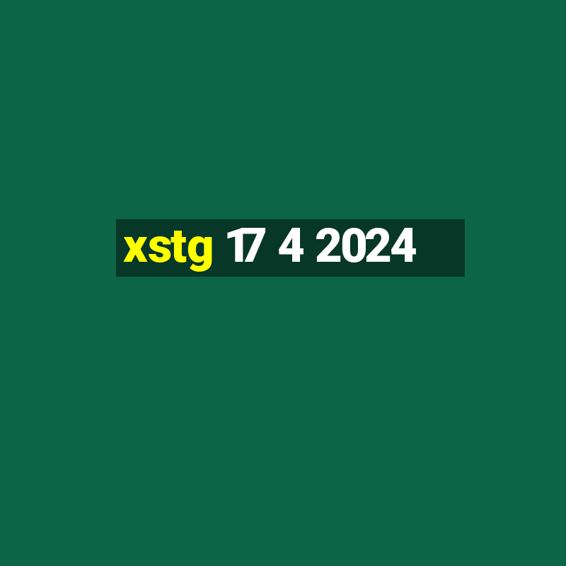 xstg 17 4 2024