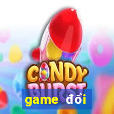 game đổi thưởng uy tín nhất