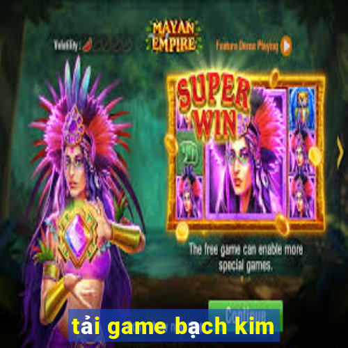 tải game bạch kim