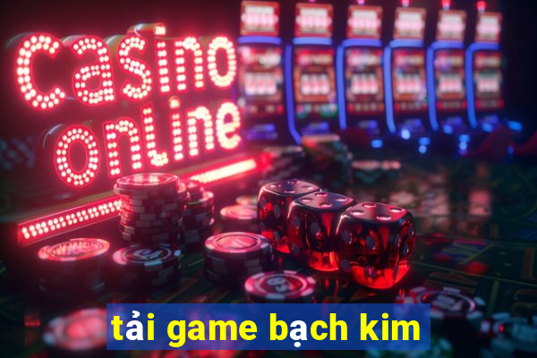 tải game bạch kim