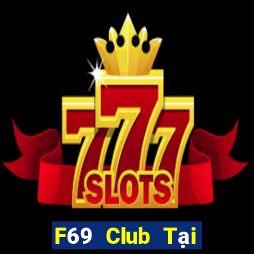 F69 Club Tại Game Bài Đổi The