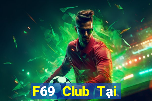 F69 Club Tại Game Bài Đổi The