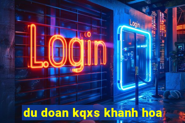 du doan kqxs khanh hoa