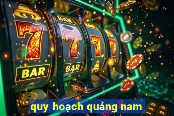 quy hoạch quảng nam