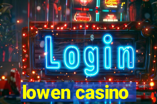 lowen casino