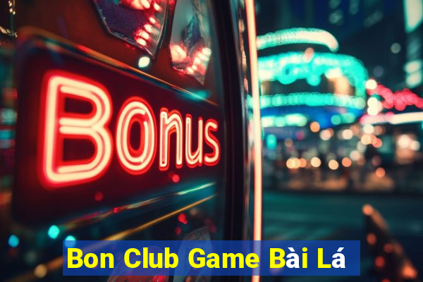 Bon Club Game Bài Lá