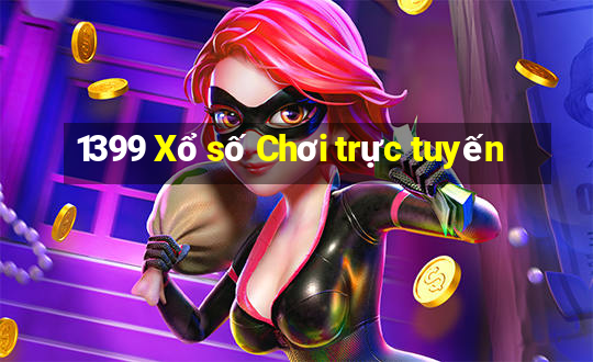 1399 Xổ số Chơi trực tuyến