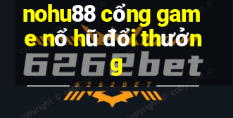 nohu88 cổng game nổ hũ đổi thưởng