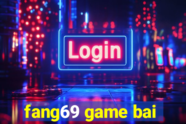 fang69 game bai