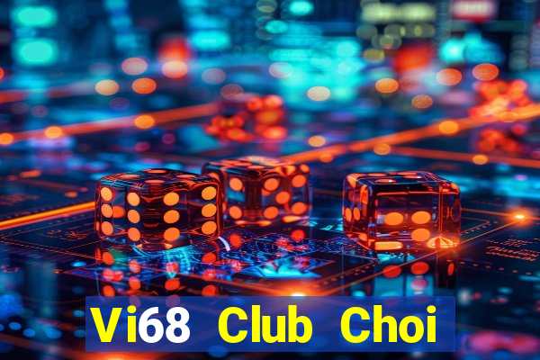 Vi68 Club Choi Game Bài